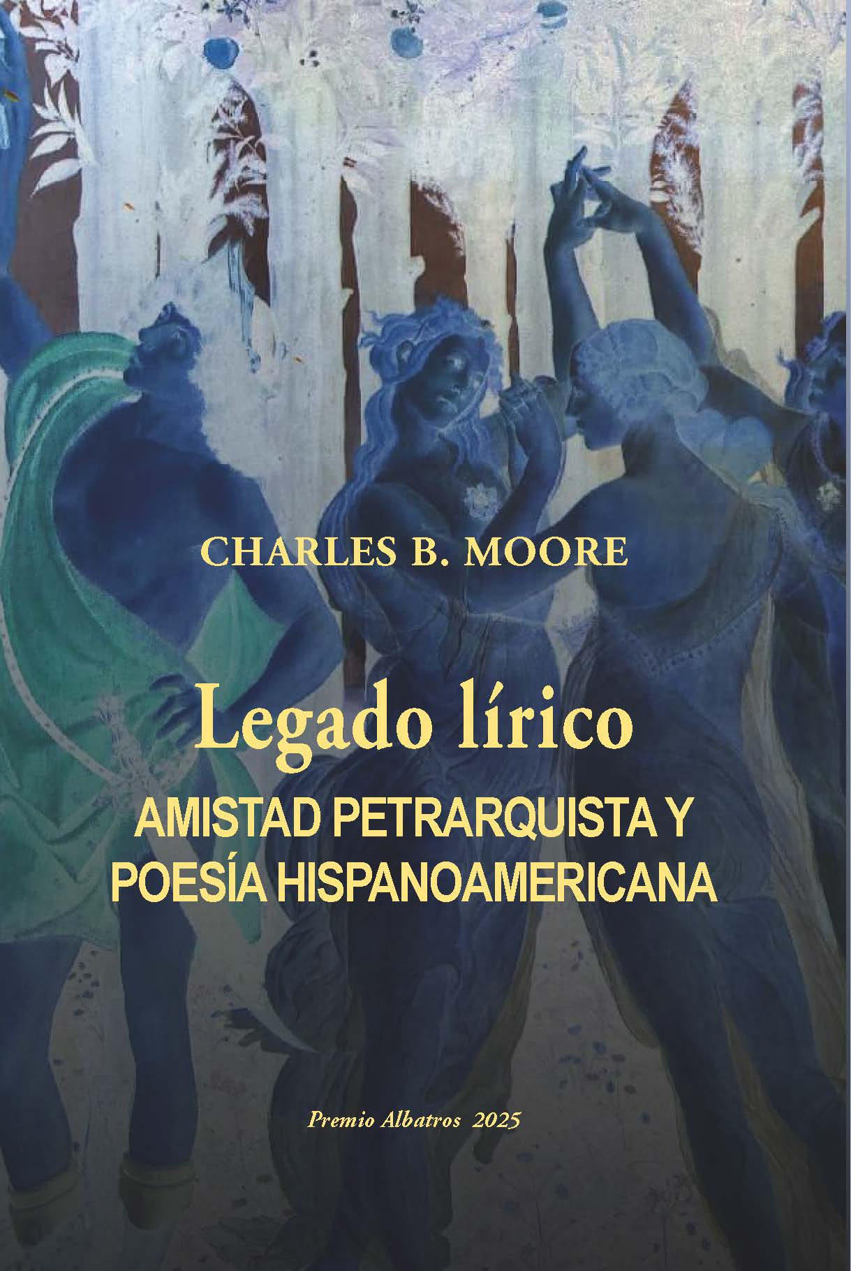 Legado l�rico. Amistad petrarquista y poes�a hispanoamericana